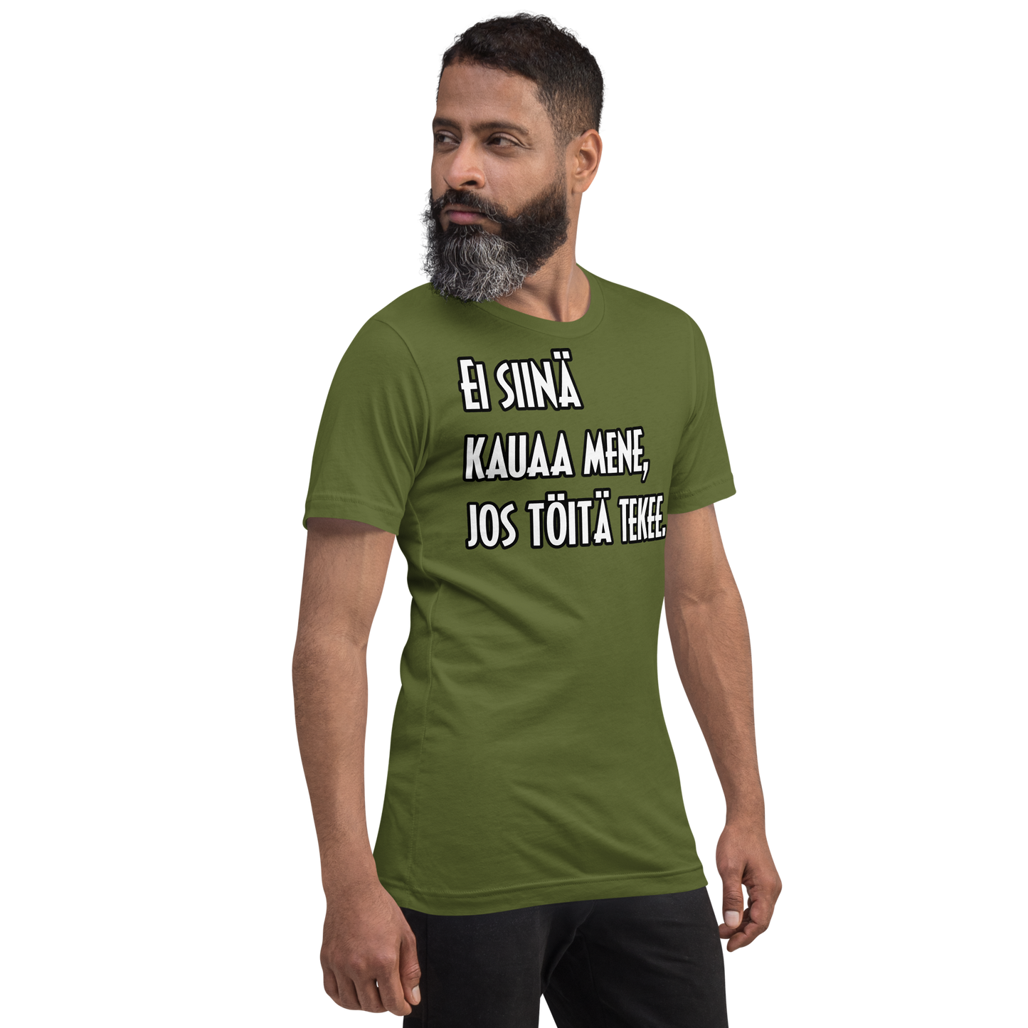 Unisex t-paita - Ei siinä kauaa mene, jos töitä tekee.