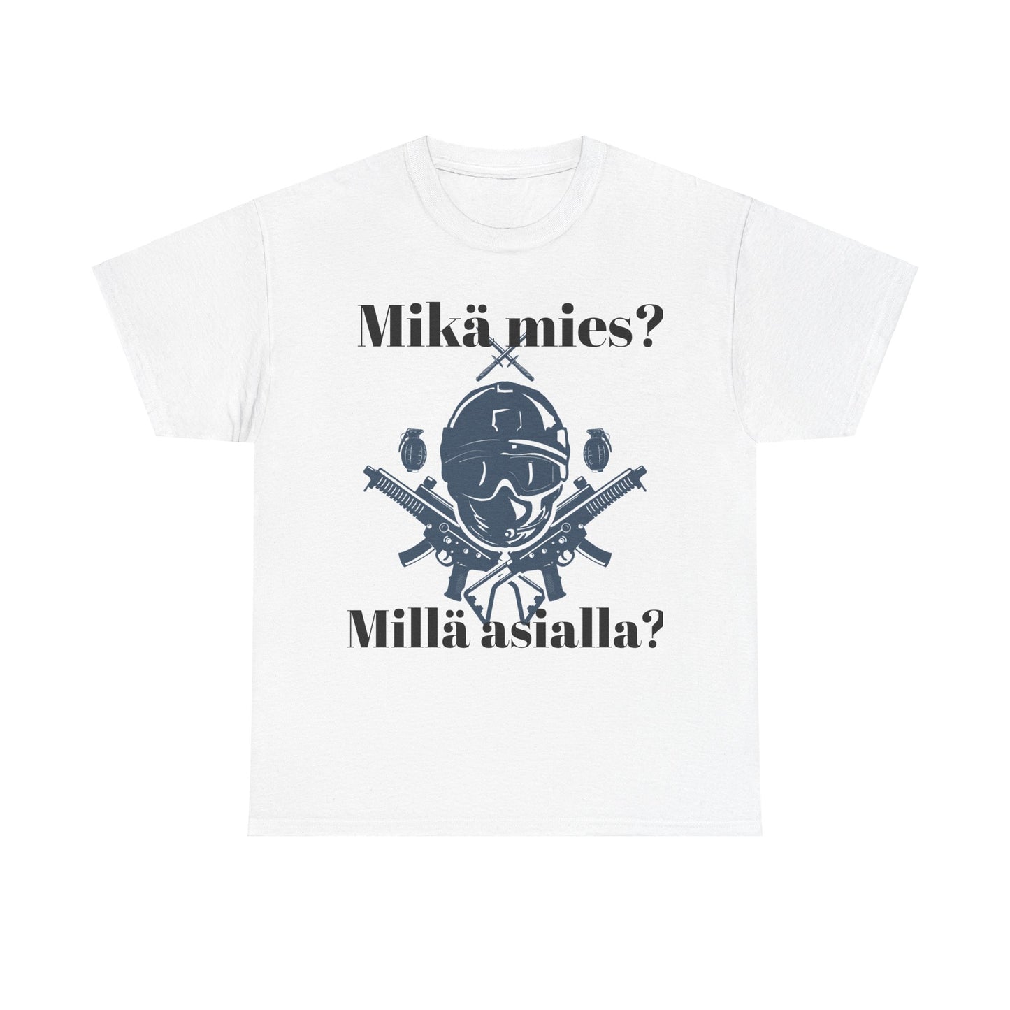 Unisex t- paita mikä mies , millä asialla?
