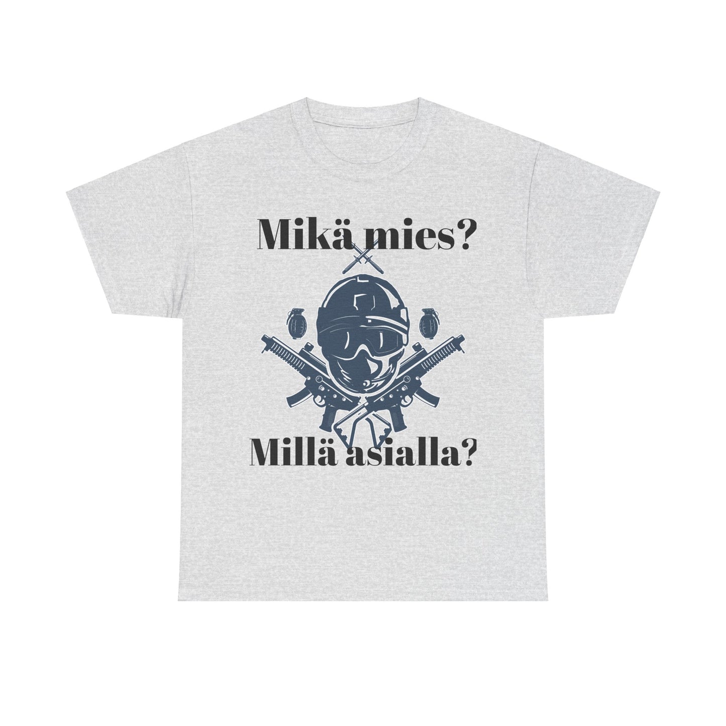 Unisex t- paita mikä mies , millä asialla?