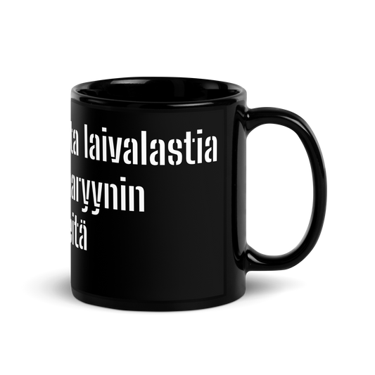 Black Glossy Mug - Tuhannen tuhatta laivalastia rutikuivia mannaryynin kokoisia perkeleitä