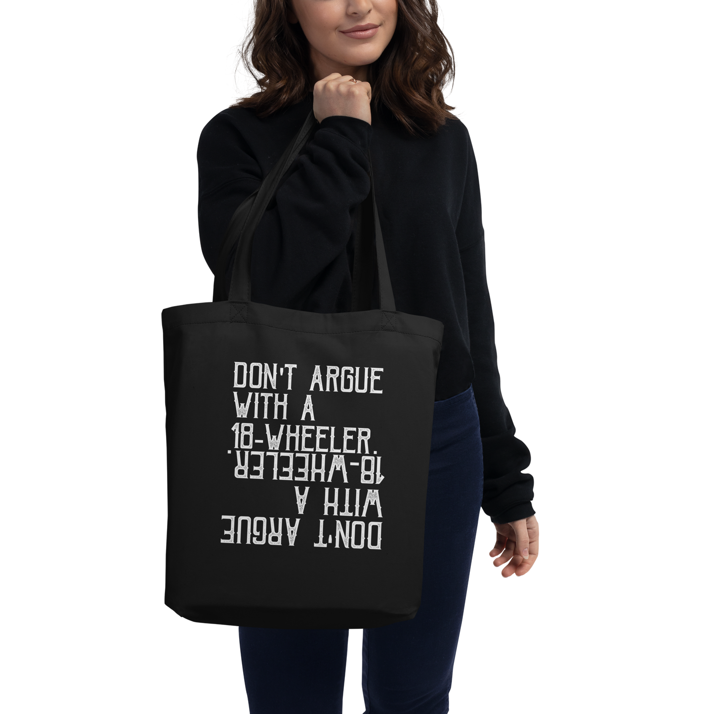 Eco Tote Bag - don't argue with 18 wheeler