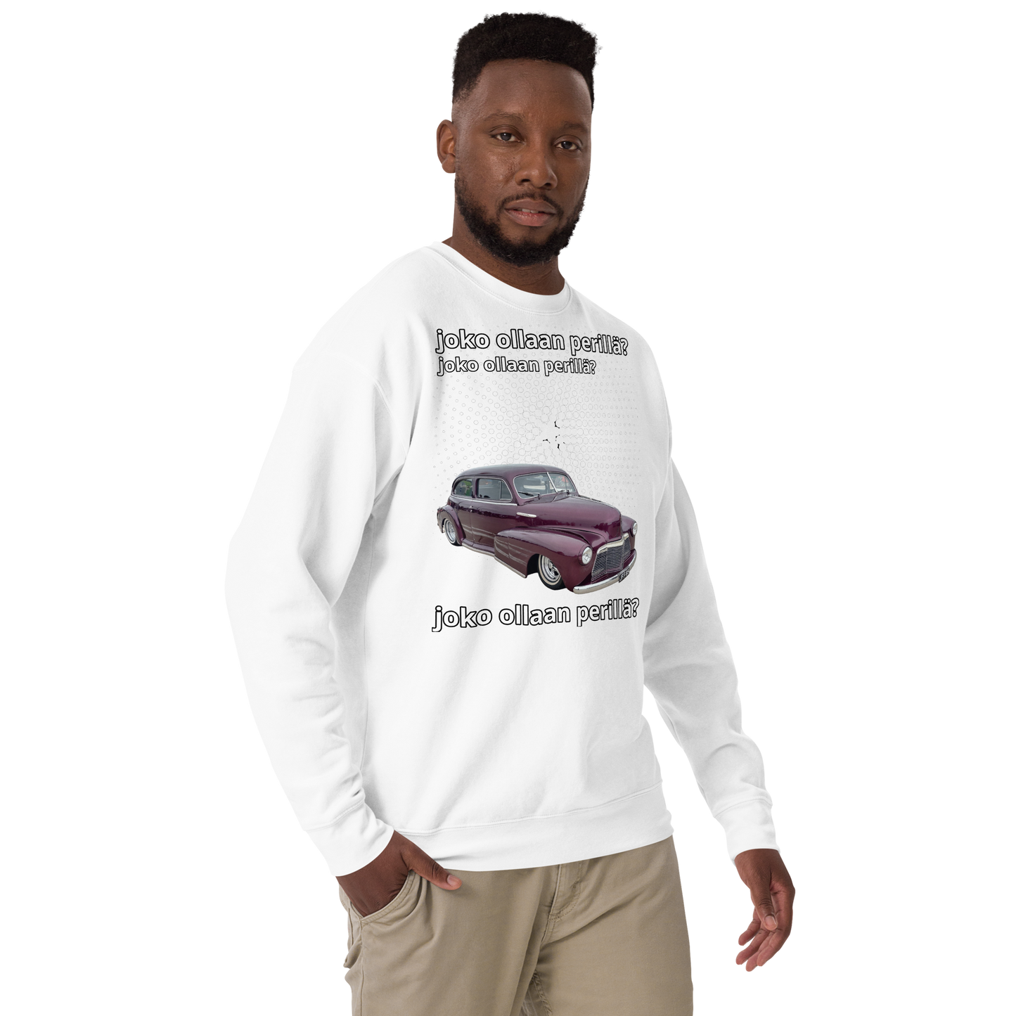 Customize the shirt: Unisex Premium sweatshirt either we're there