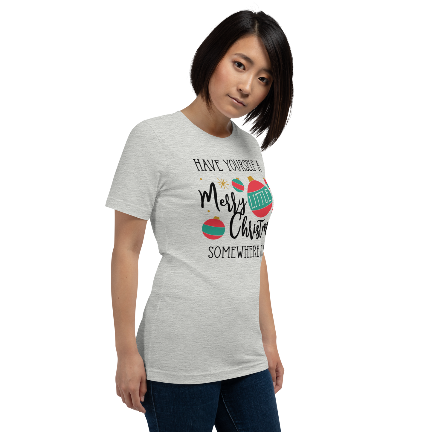 Unisex t-paita - have a merry christmas somewhere else