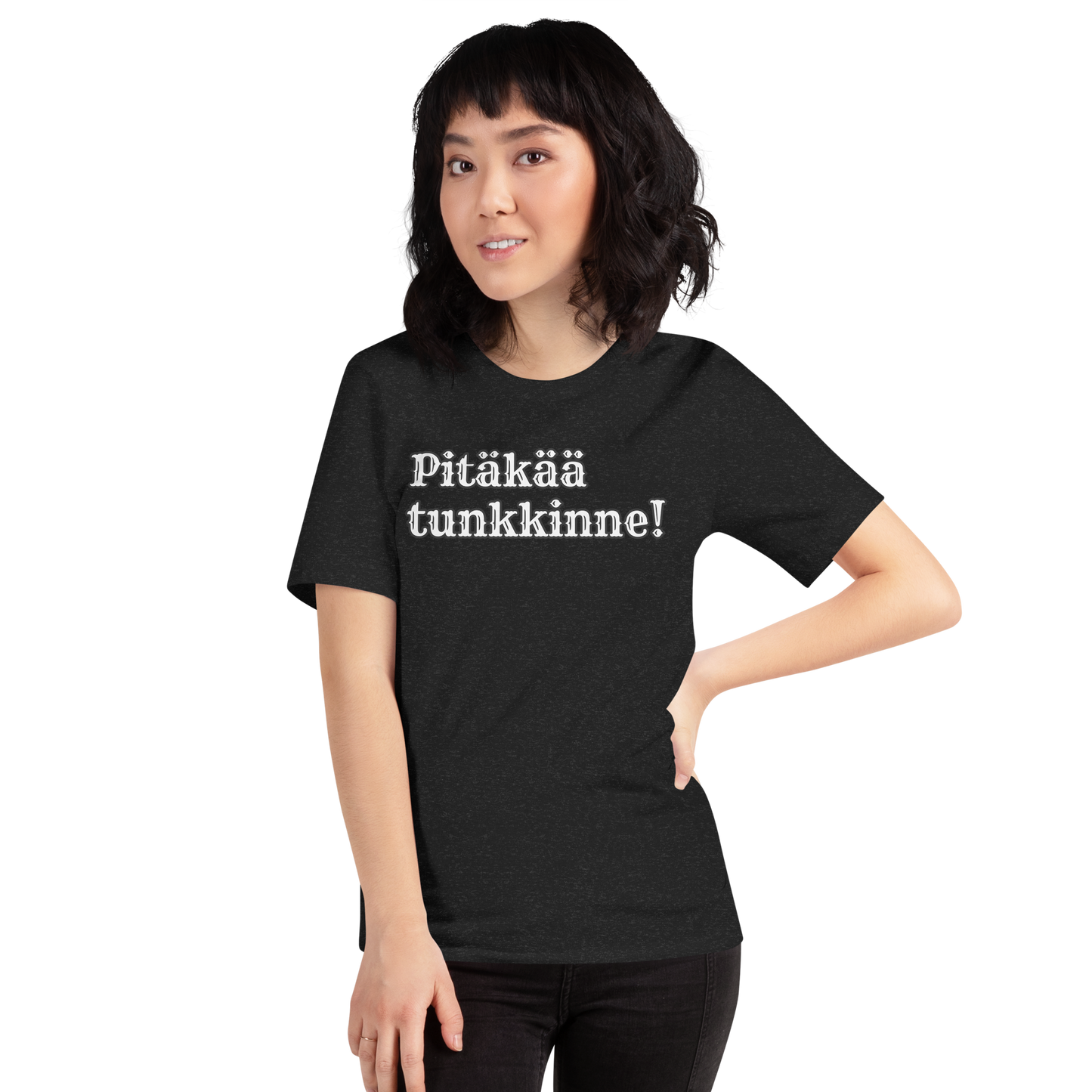 Unisex t-paita - pitäkää tunkkinne