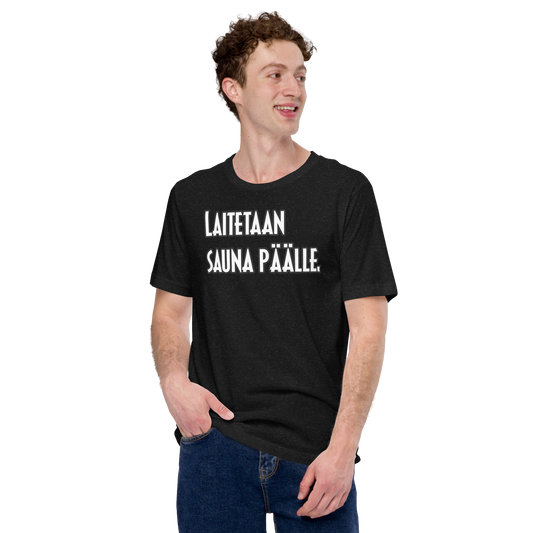 Unisex t-shirt - let's put a sauna on it