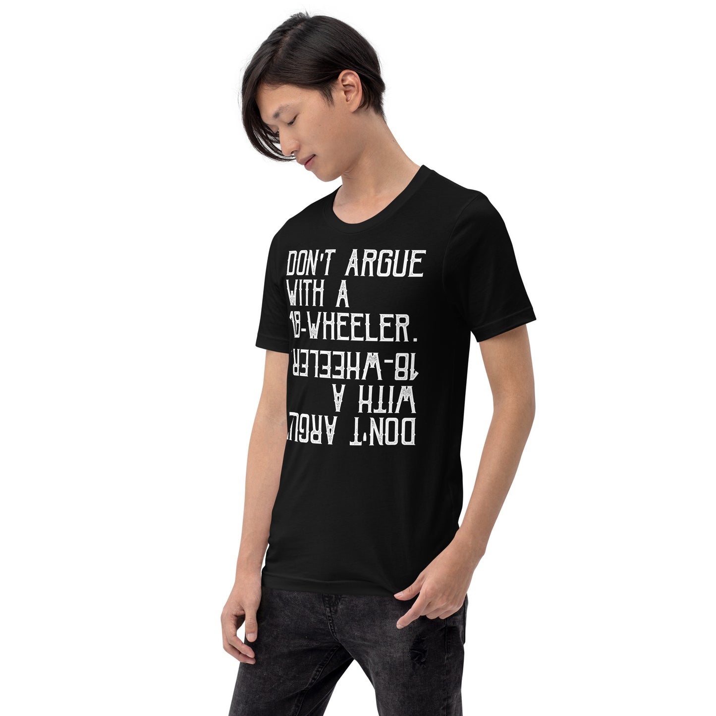 Unisex t-shirt - never argue with 18 wheeler