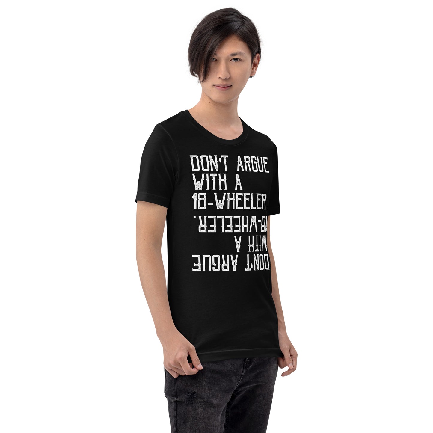 Unisex t-shirt - never argue with 18 wheeler