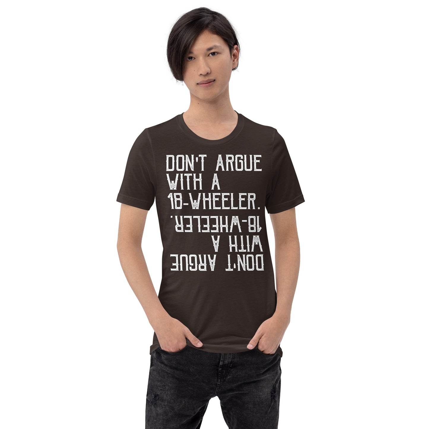 Unisex t-shirt - never argue with 18 wheeler