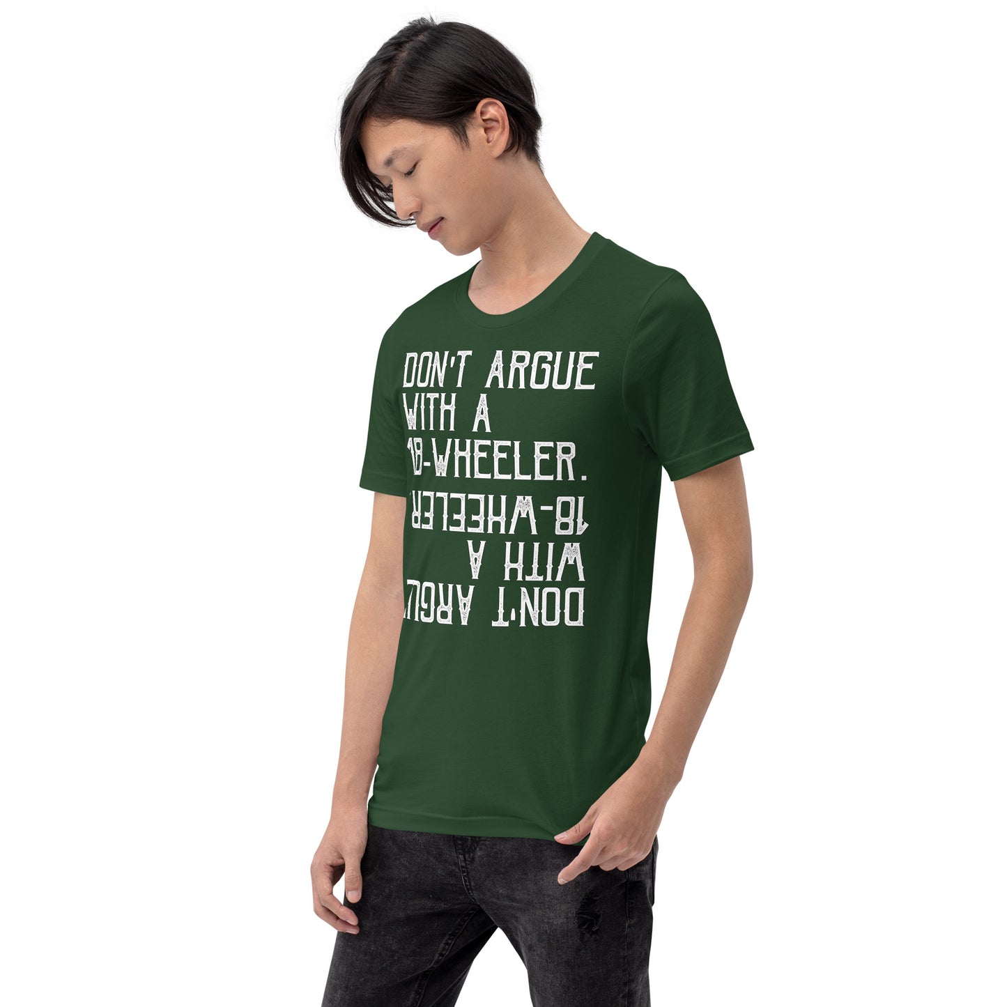 Unisex t-shirt - never argue with 18 wheeler