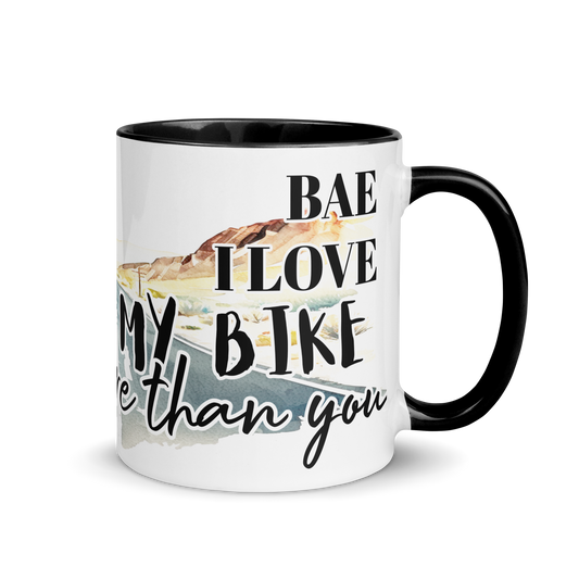 Mug with colors - bae i love my bike more than you