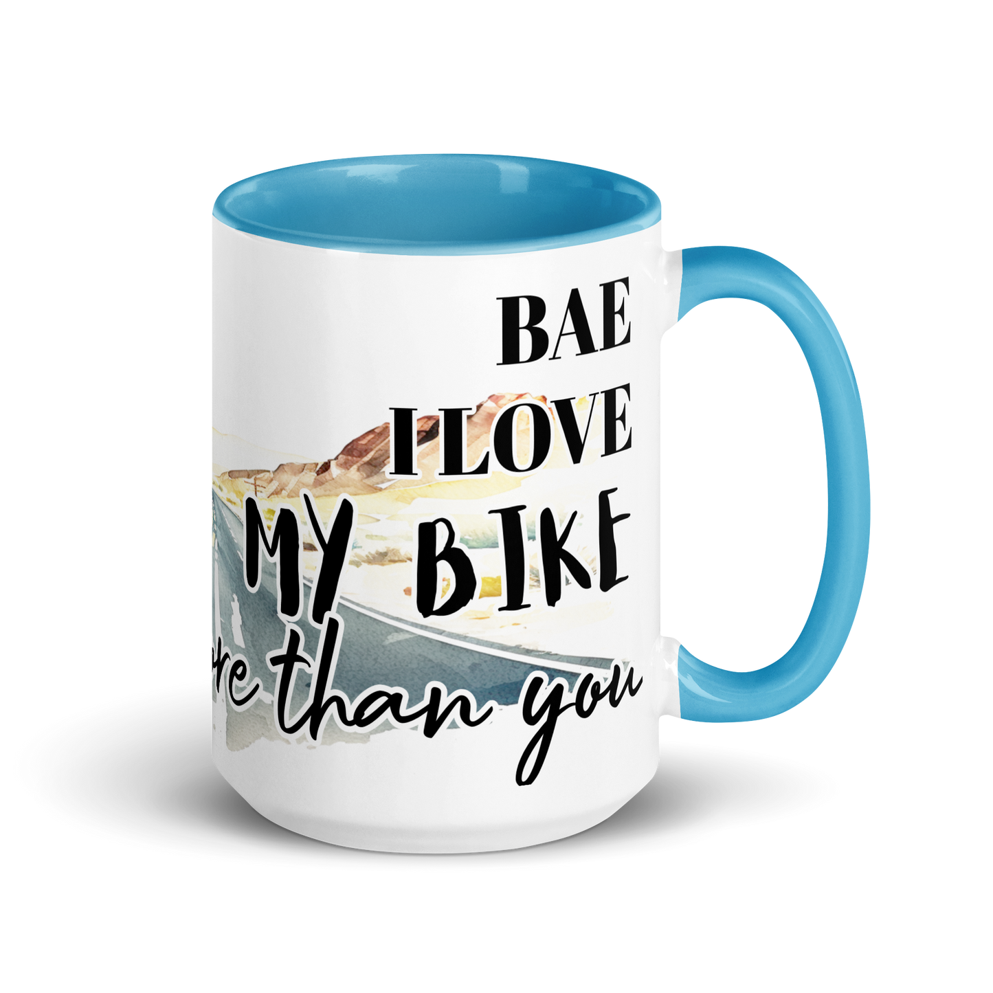 Mug with colors - bae i love my bike more than you