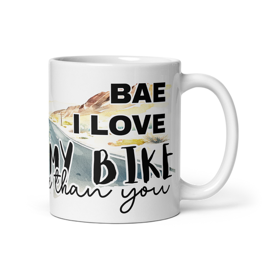 ceramic mug - bae i love my bike more than you