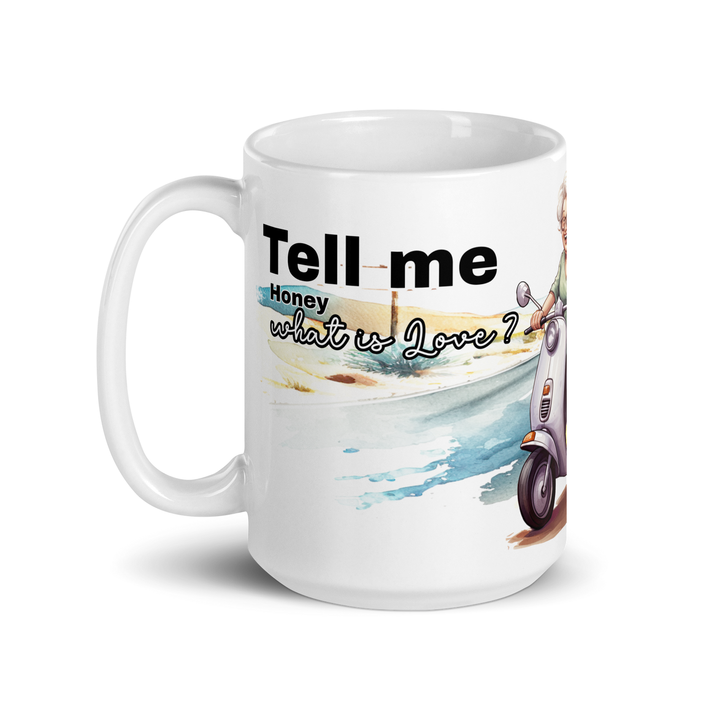 Ceramic mug, three sizes - Tell me honey what is love