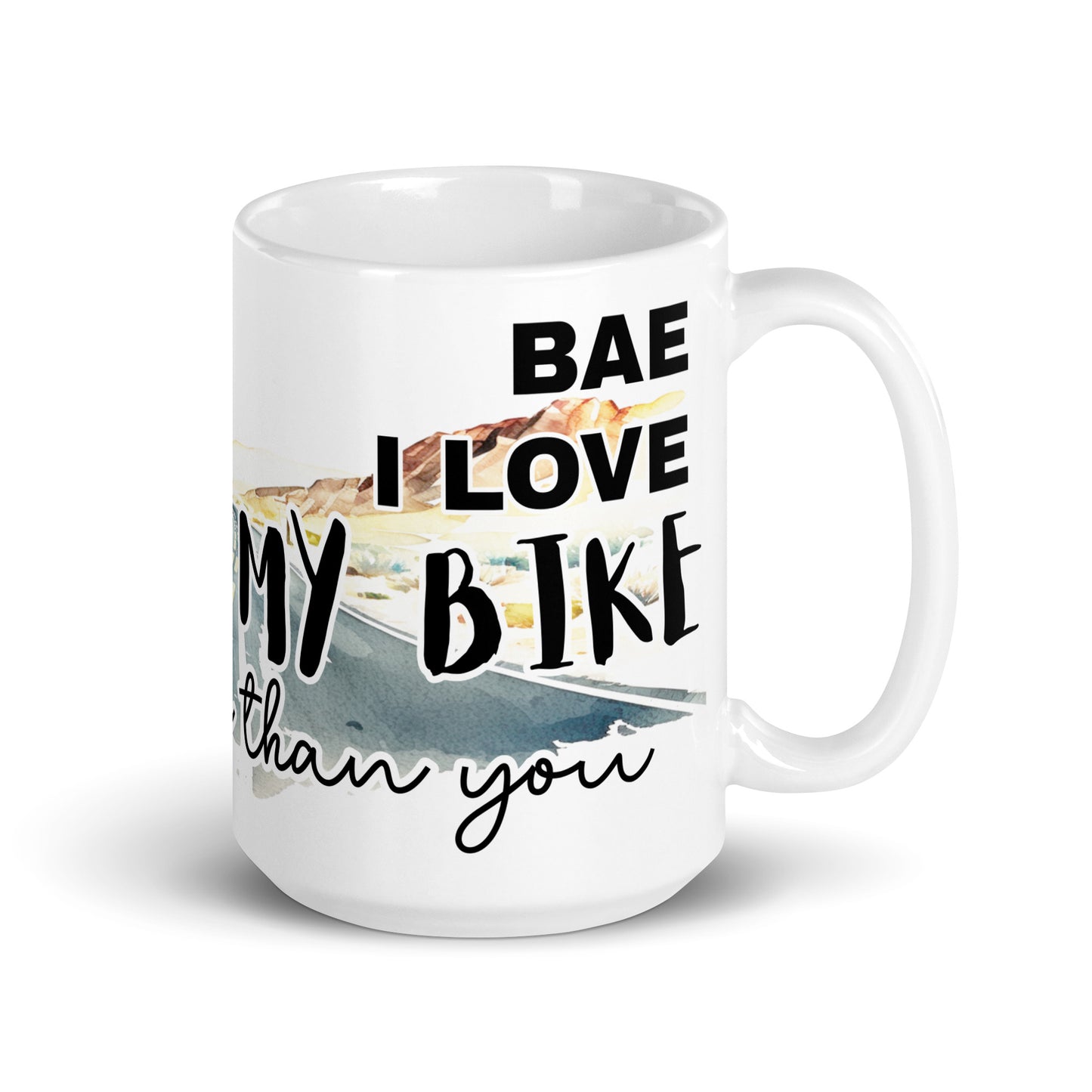 Mug - bae i love my bike more tahan you