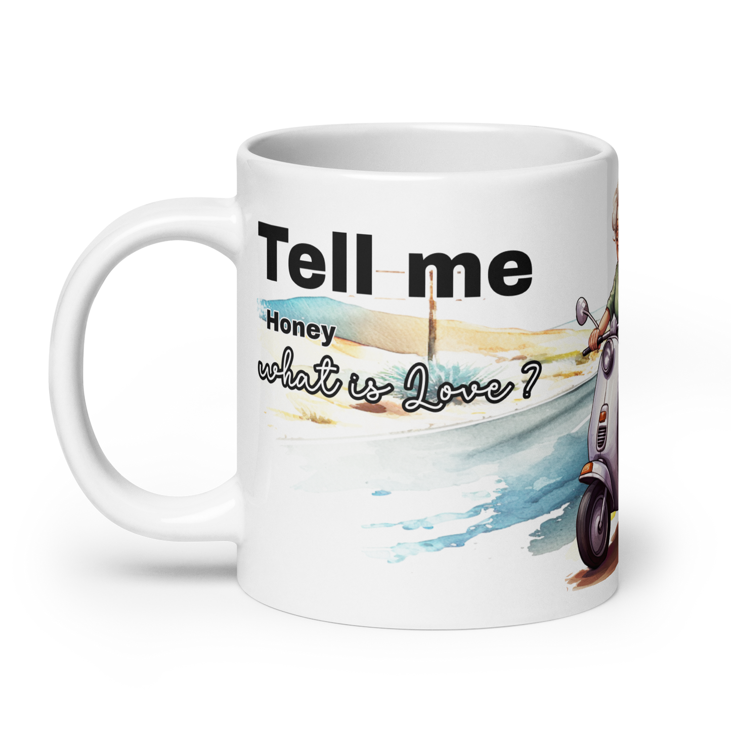 Ceramic mug, three sizes - Tell me honey what is love