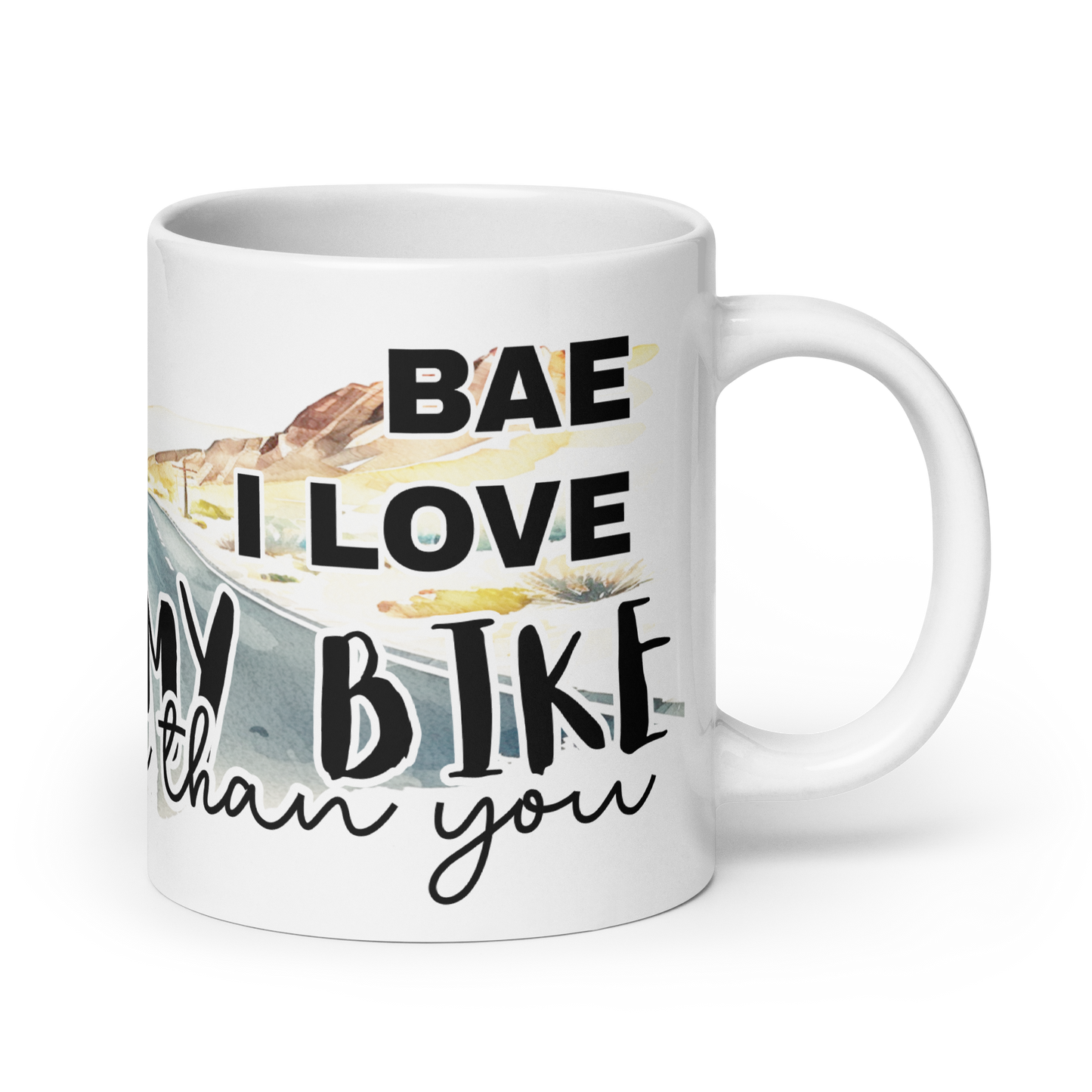 ceramic mug - bae i love my bike more than you